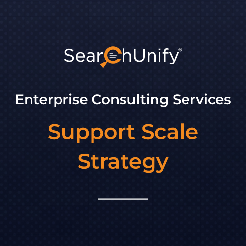 SearchUnify Enterprise Consulting - Support Scale Strategy