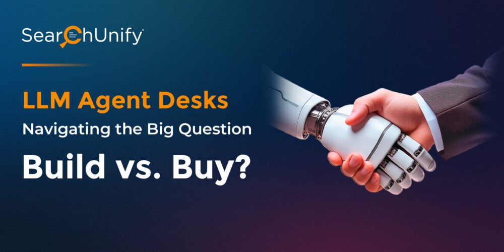 LLM Agent Desks | Navigating the Big Question - Build vs. Buy?