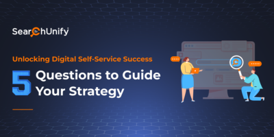 Unlocking Digital Self-Service Success: 5 Questions to Guide Your Strategy