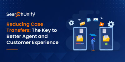 Reducing Case Transfers: The Key to Better Agent and Customer Experience