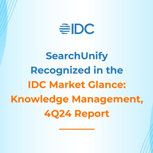 SearchUnify Recognized in the IDC Market Glance: Knowledge Management, 4Q24 Report