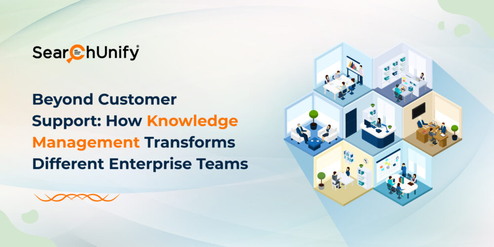 Beyond Customer Support: How Knowledge Management Transforms Different Enterprise Teams