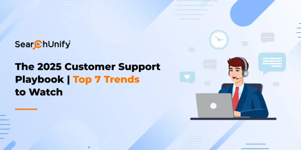 The 2025 Customer Support Playbook | Top 7 Trends to Watch