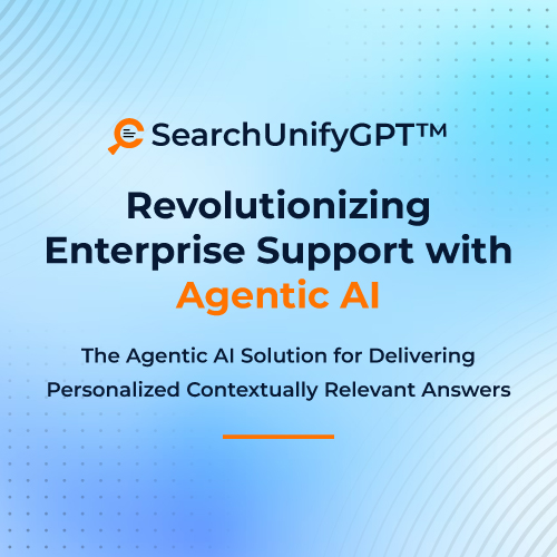 SearchUnifyGPT™: Revolutionizing Enterprise Support with <br>Agentic AI