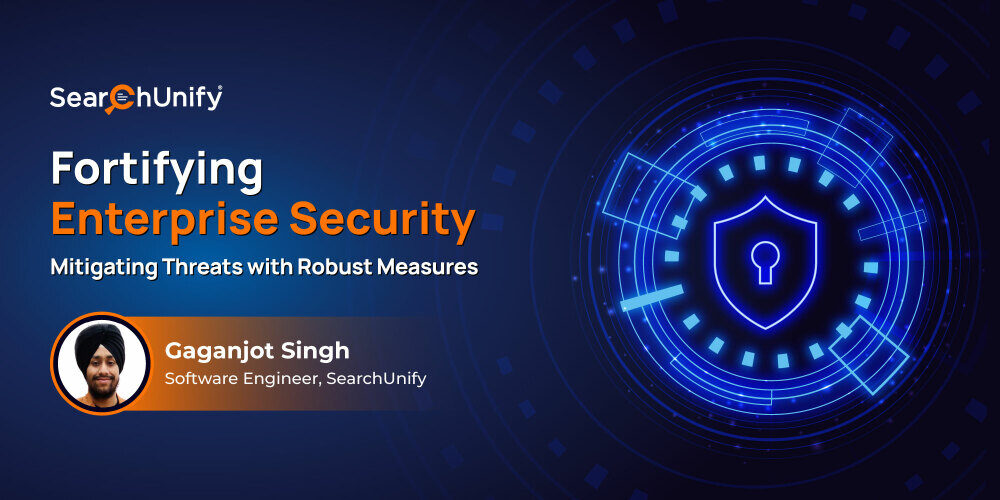 Fortifying Enterprise Security |  Mitigating Threats with Robust Measures