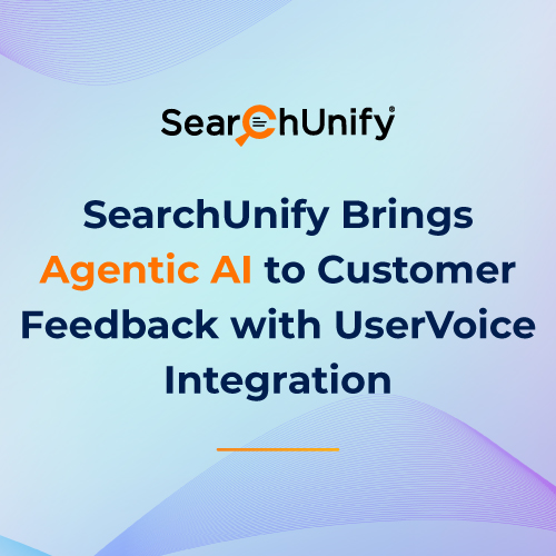 SearchUnify Brings Agentic AI to Customer Feedback with UserVoice Integration