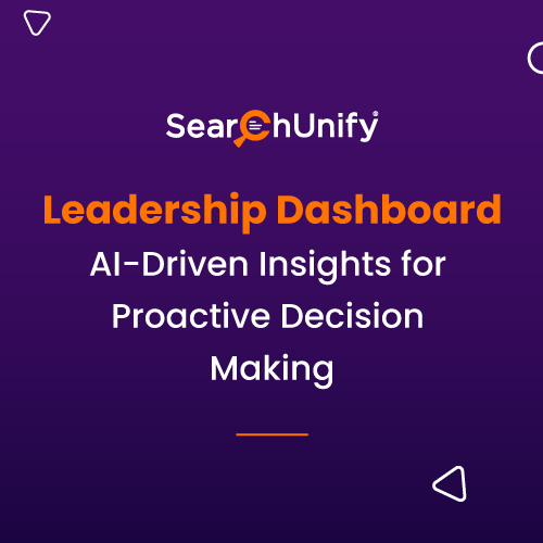 SearchUnify Leadership Dashboard | AI Driven Insights for Proactive Decision Making