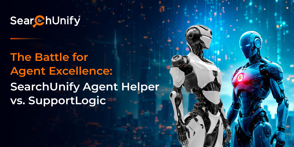 The Battle for Agent Excellence:  SearchUnify Agent Helper vs. SupportLogic